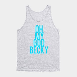 Oh My God Becky Sir Mix Alot Baby Got Back Tank Top